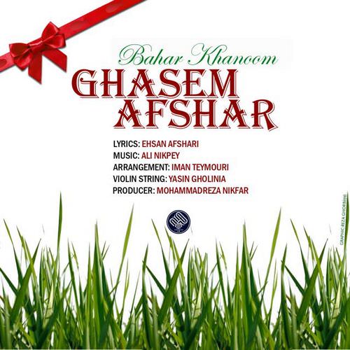 http://dl.face1music.net/RadioJavan%201395/Esfand%2095/30/n/Ghasem-Afshar-Bahar-Khanoom-1.jpg