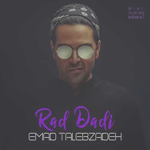 http://dl.face1music.net/RadioJavan%201396/Shahrivar%2096/17/Emad-Talebzadeh---Rad-Dadi-%28Remix%29.jpg