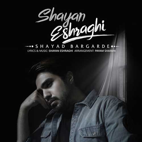 http://dl.face1music.net/radio97/05/29/Shayan-Eshraghi-Shayad-Bargarde.jpg